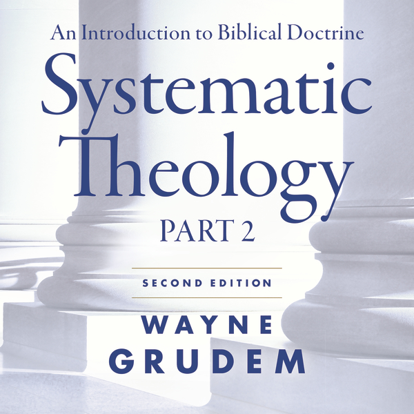 Systematic Theology Second Edition Part 2 Audiobook Pdf